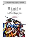 Livre - 11 batailles qui ont fait la Bretagne