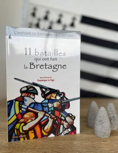 Livre - 11 batailles qui ont fait la Bretagne