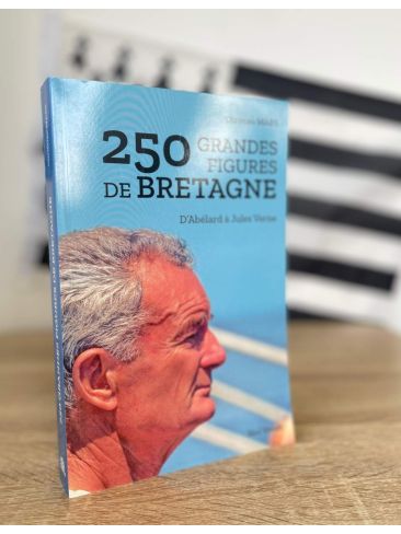 Livre 250 Grandes Figures De Bretagne - d'Abélard à Jules Verne