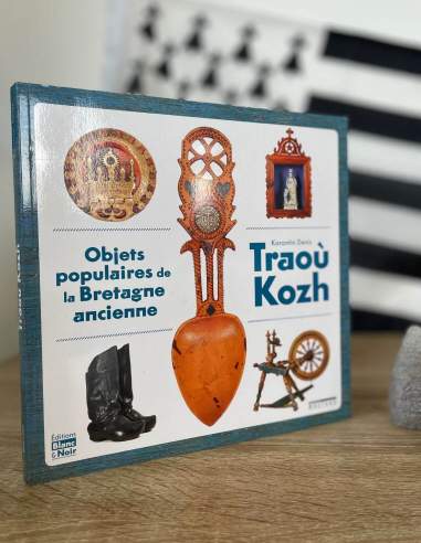 Livre TRAOÙ KOZH, 50 objets du quotidien de la Bretagne ancienne