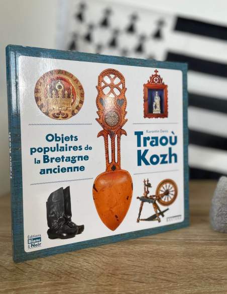 Livre TRAOÙ KOZH, 50 objets du quotidien de la Bretagne ancienne