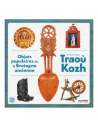 Livre TRAOÙ KOZH, 50 objets du quotidien de la Bretagne ancienne