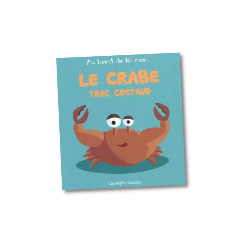 Au bord de la mer - Le crabe très costaud- Livre jeunesse