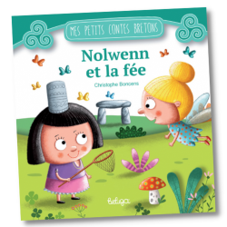 Mes petits contes bretons - Nolwenn et la Fée